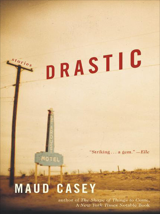 Title details for Drastic by Maud Casey - Available